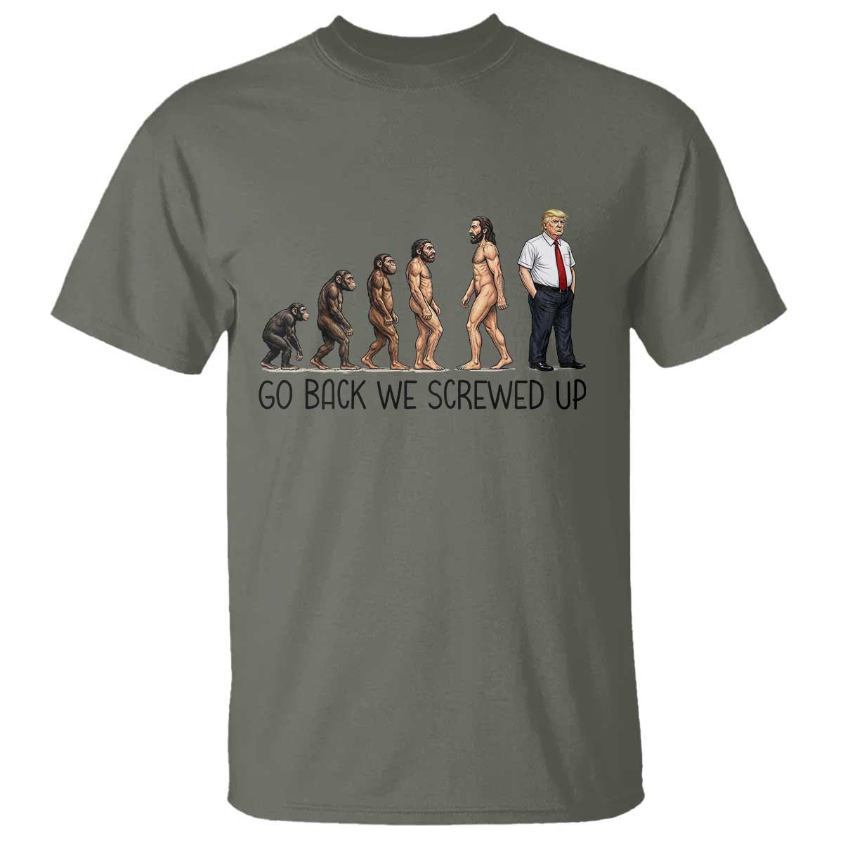 Go Back We Screwed Up T Shirt Funny Anti Authoritarian