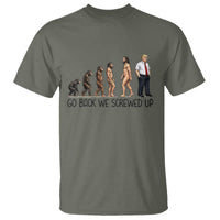 Go Back We Screwed Up T Shirt Funny Anti Authoritarian