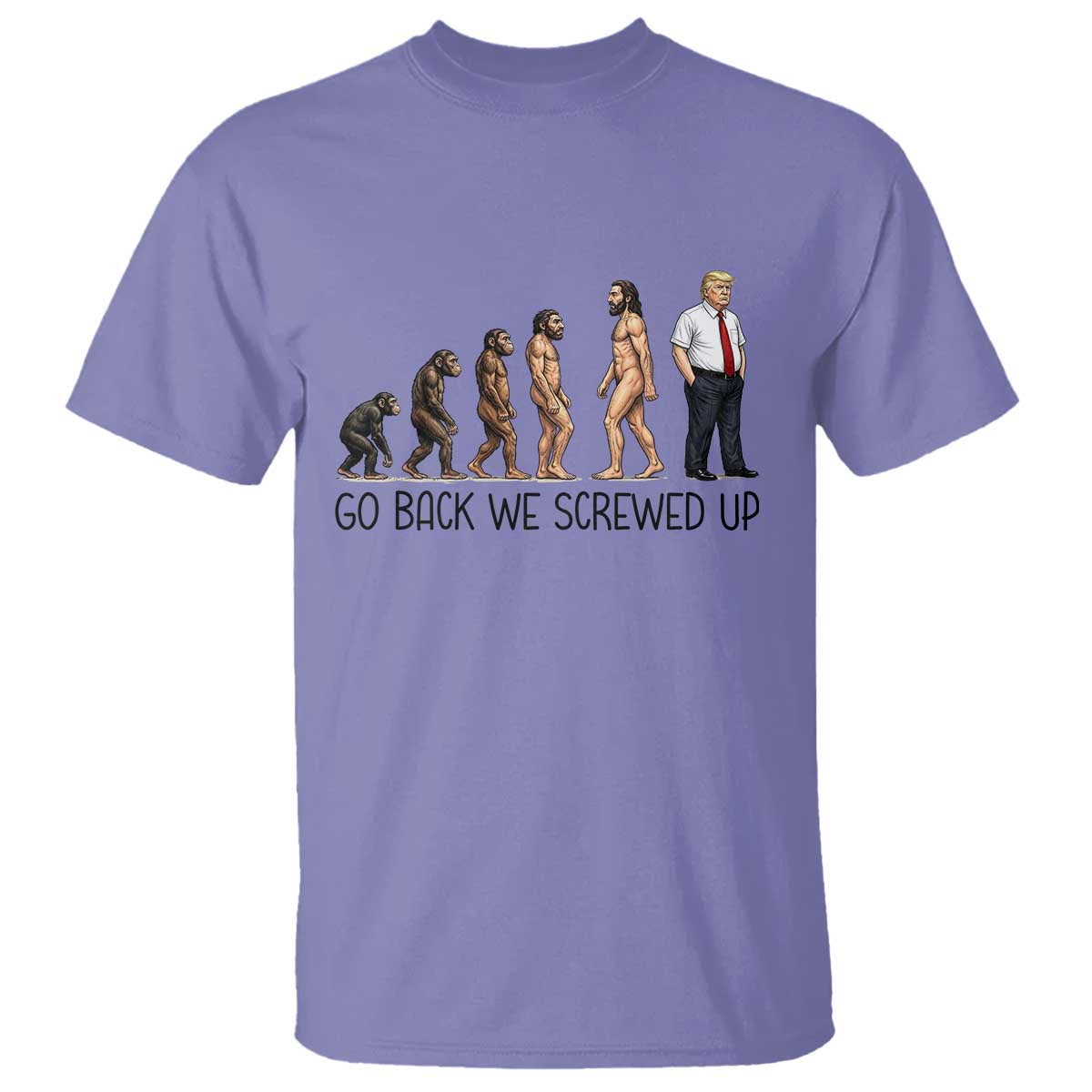 Go Back We Screwed Up T Shirt Funny Anti Authoritarian