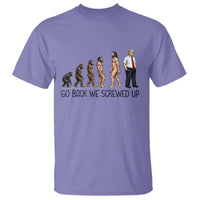 Go Back We Screwed Up T Shirt Funny Anti Authoritarian
