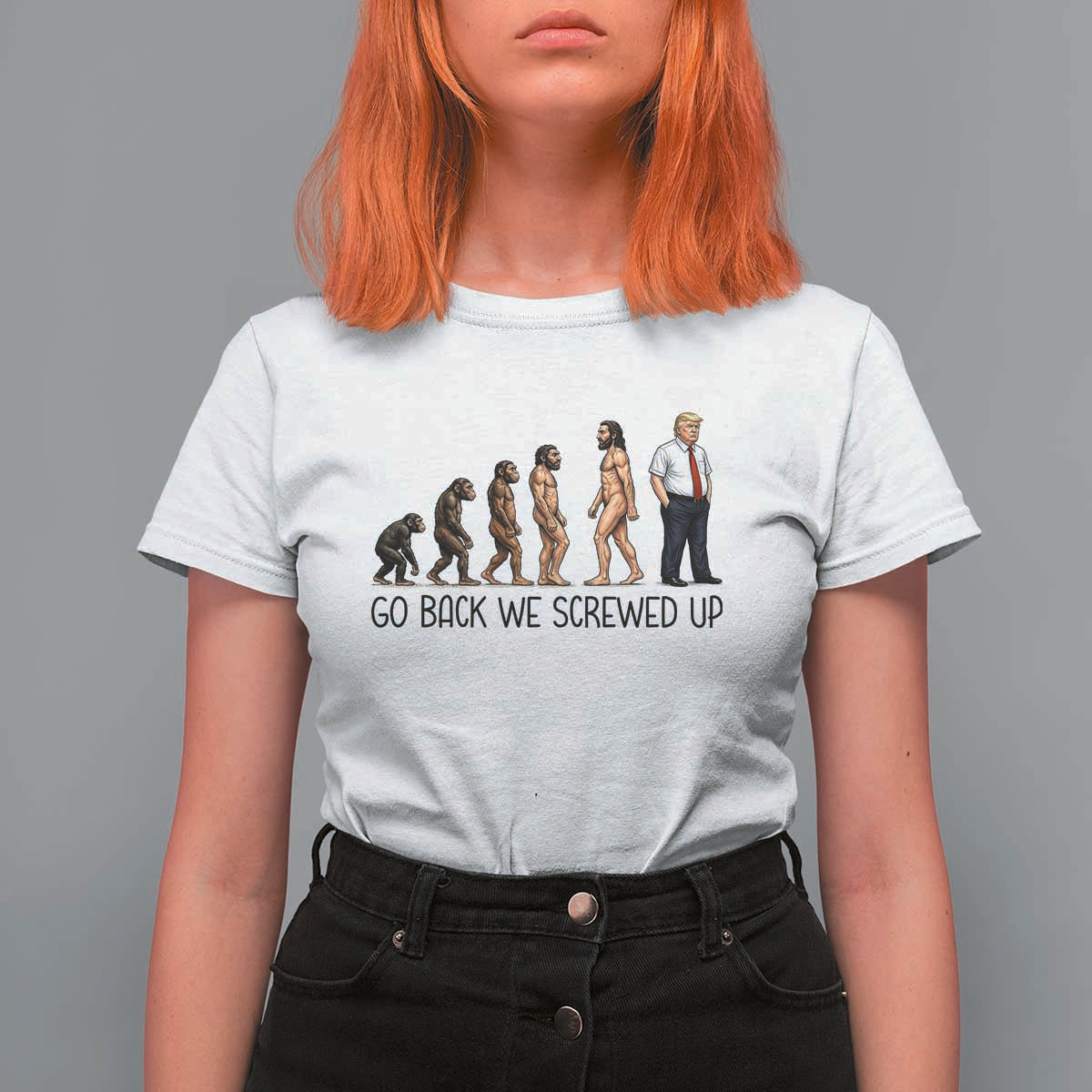 Go Back We Screwed Up T Shirt For Women Funny Anti Authoritarian