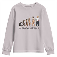 Go Back We Screwed Up Youth Sweatshirt Funny Anti Authoritarian