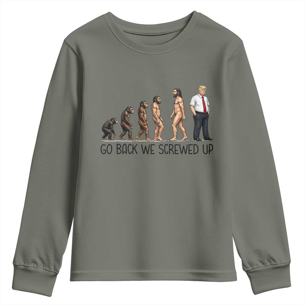 Go Back We Screwed Up Youth Sweatshirt Funny Anti Authoritarian