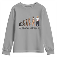 Go Back We Screwed Up Youth Sweatshirt Funny Anti Authoritarian