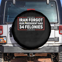 Iran Forgot Our President Has 34 Felonies Spare Tire Cover Political Protest