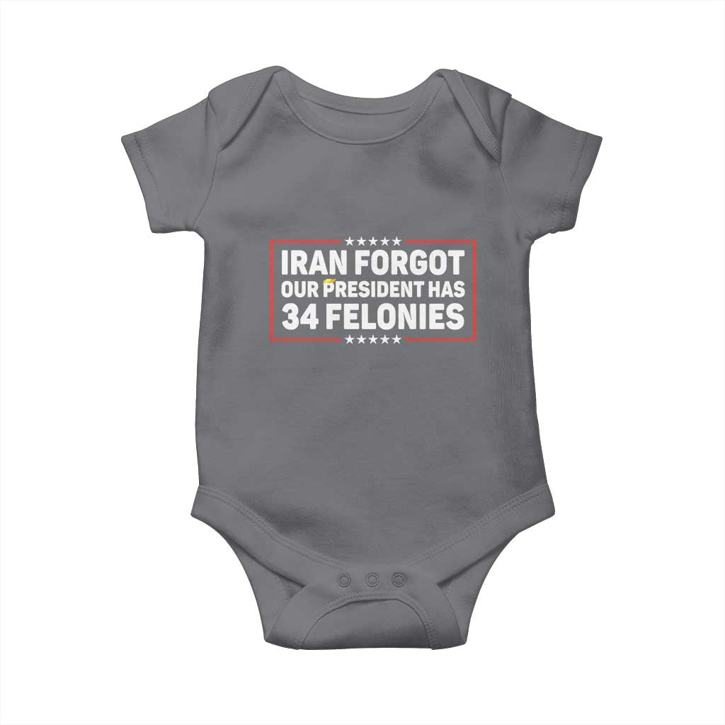 Iran Forgot Our President Has 34 Felonies Baby Onesie Political Protest