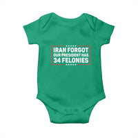 Iran Forgot Our President Has 34 Felonies Baby Onesie Political Protest