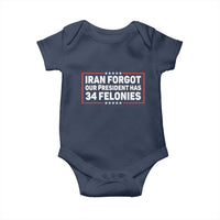 Iran Forgot Our President Has 34 Felonies Baby Onesie Political Protest