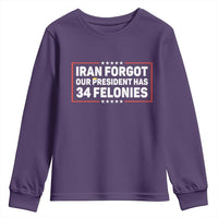 Iran Forgot Our President Has 34 Felonies Youth Sweatshirt Political Protest