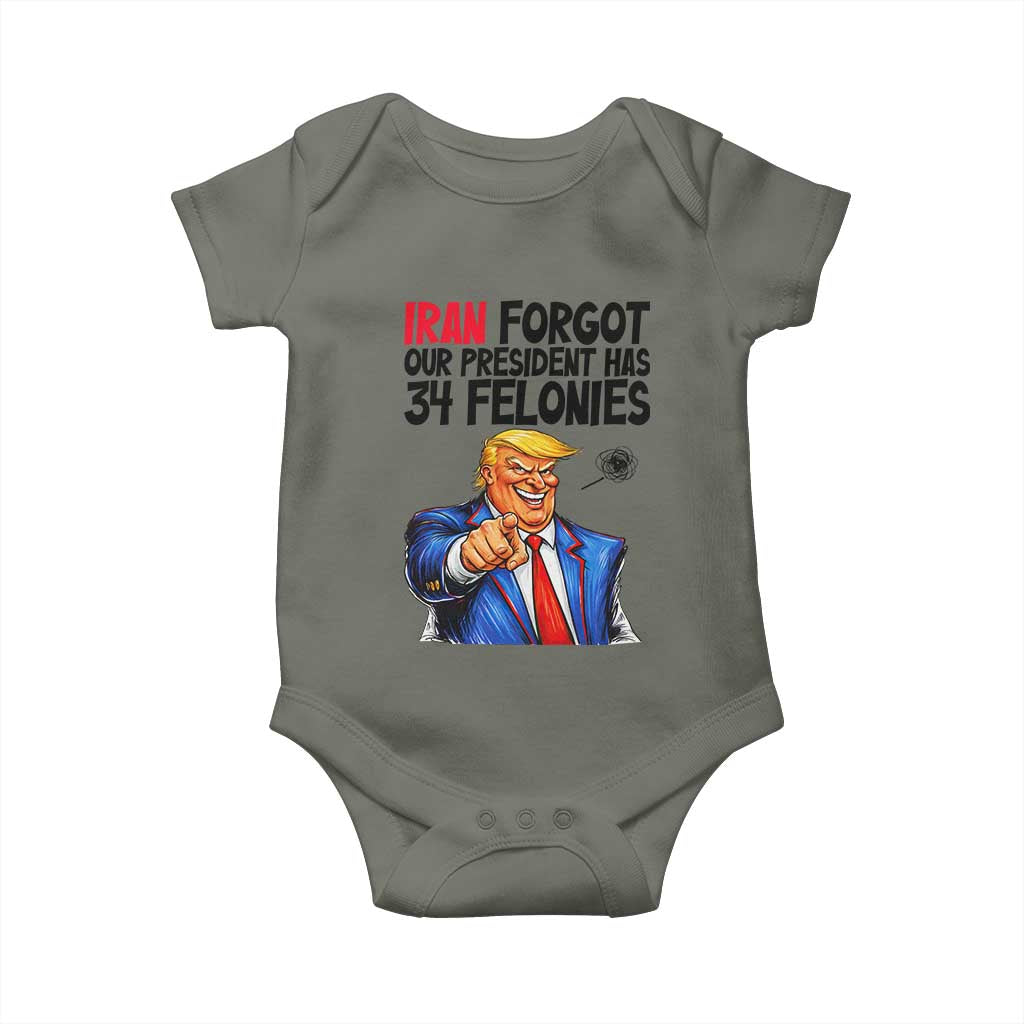 Iran Forgot Our President Has 34 Felonies Baby Onesie Funny Political Satire