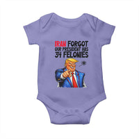 Iran Forgot Our President Has 34 Felonies Baby Onesie Funny Political Satire