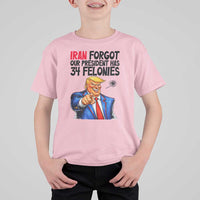 Iran Forgot Our President Has 34 Felonies T Shirt For Kid Funny Political Satire