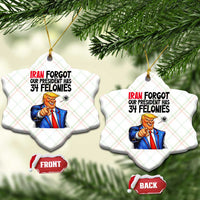 Iran Forgot Our President Has 34 Felonies Ceramic Ornament Funny Political Satire