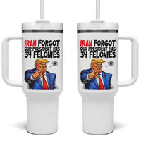 Iran Forgot Our President Has 34 Felonies Tumbler With Handle Funny Political Satire
