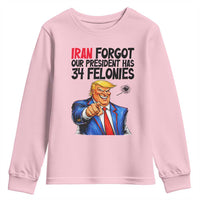 Iran Forgot Our President Has 34 Felonies Youth Sweatshirt Funny Political Satire