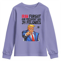 Iran Forgot Our President Has 34 Felonies Youth Sweatshirt Funny Political Satire