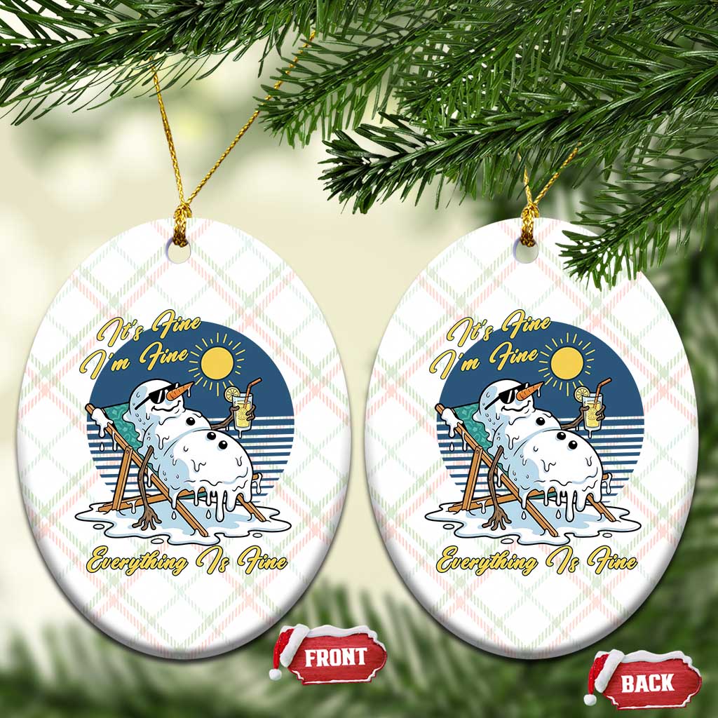 Melting Snowman Christmas In July Ceramic Ornament It Is Fine Everything Is Fine
