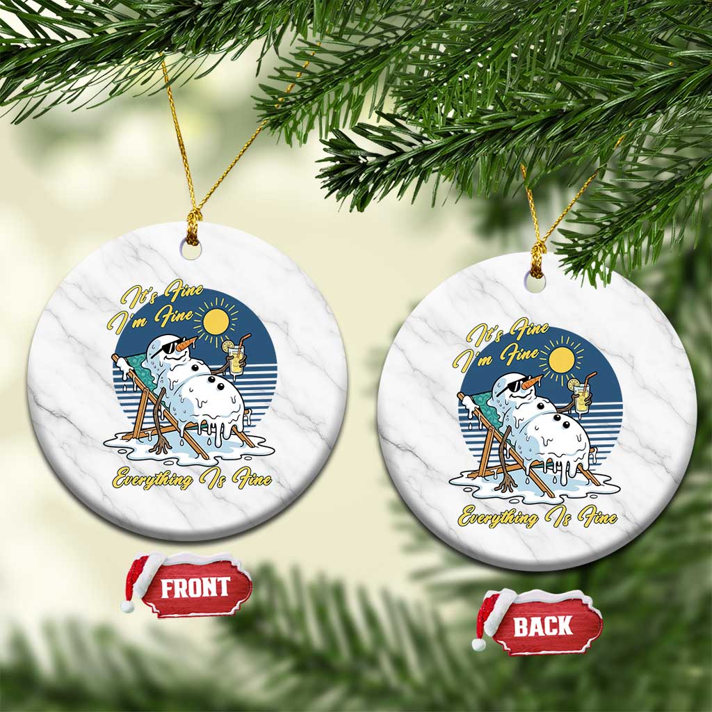 Melting Snowman Christmas In July Ceramic Ornament It Is Fine Everything Is Fine