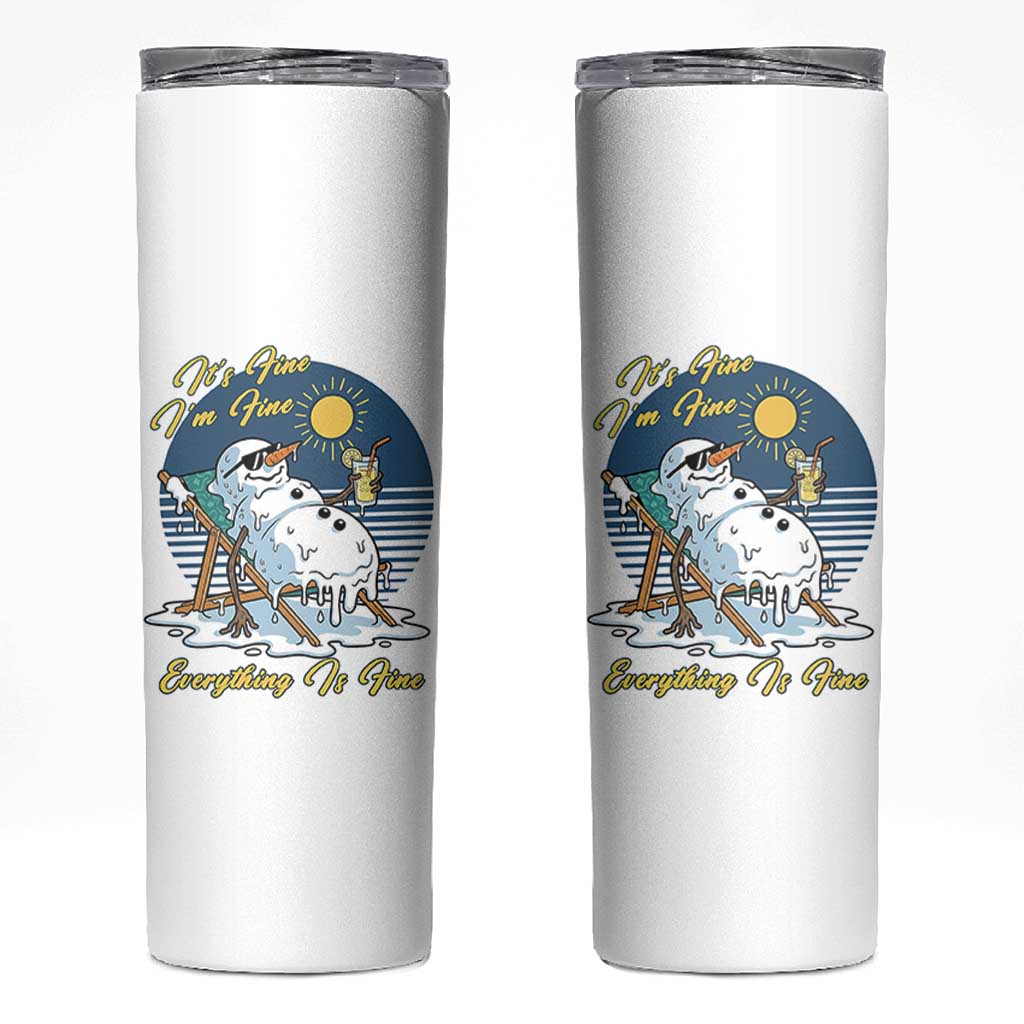 Melting Snowman Christmas In July Skinny Tumbler It Is Fine Everything Is Fine