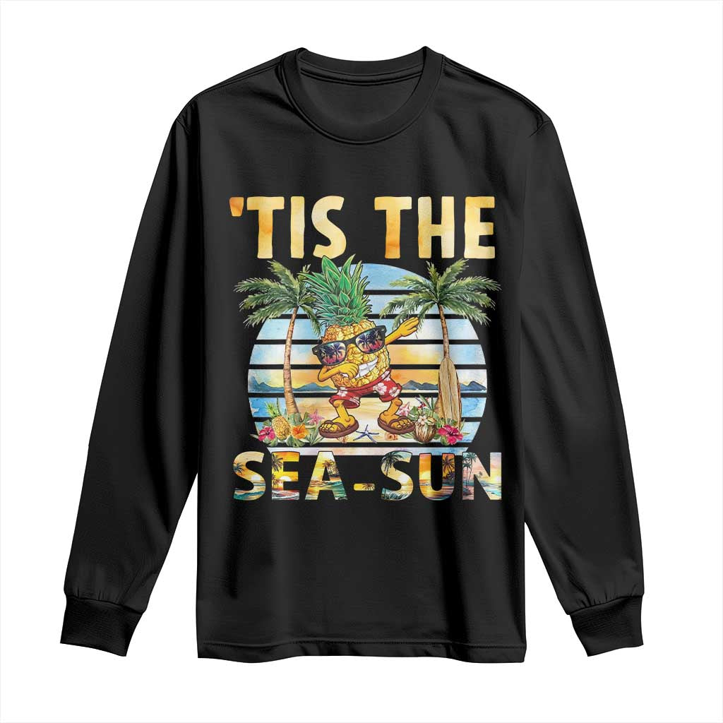 Tis The Sea Sun Long Sleeve Shirt Dabbing Pineapple Summer Vacation Gift