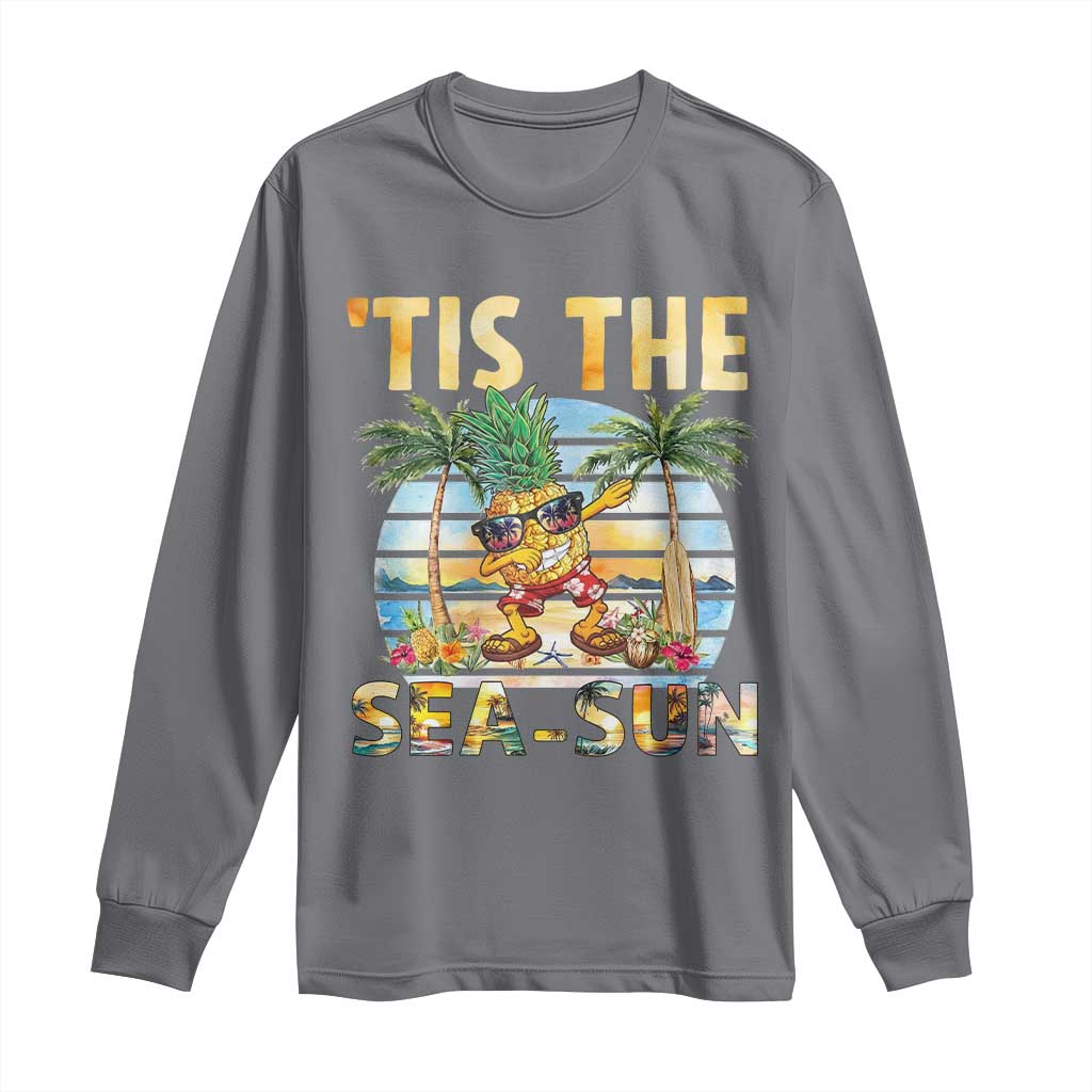 Tis The Sea Sun Long Sleeve Shirt Dabbing Pineapple Summer Vacation Gift