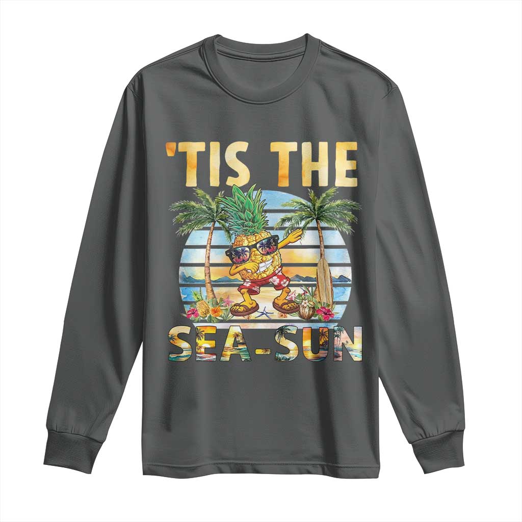 Tis The Sea Sun Long Sleeve Shirt Dabbing Pineapple Summer Vacation Gift
