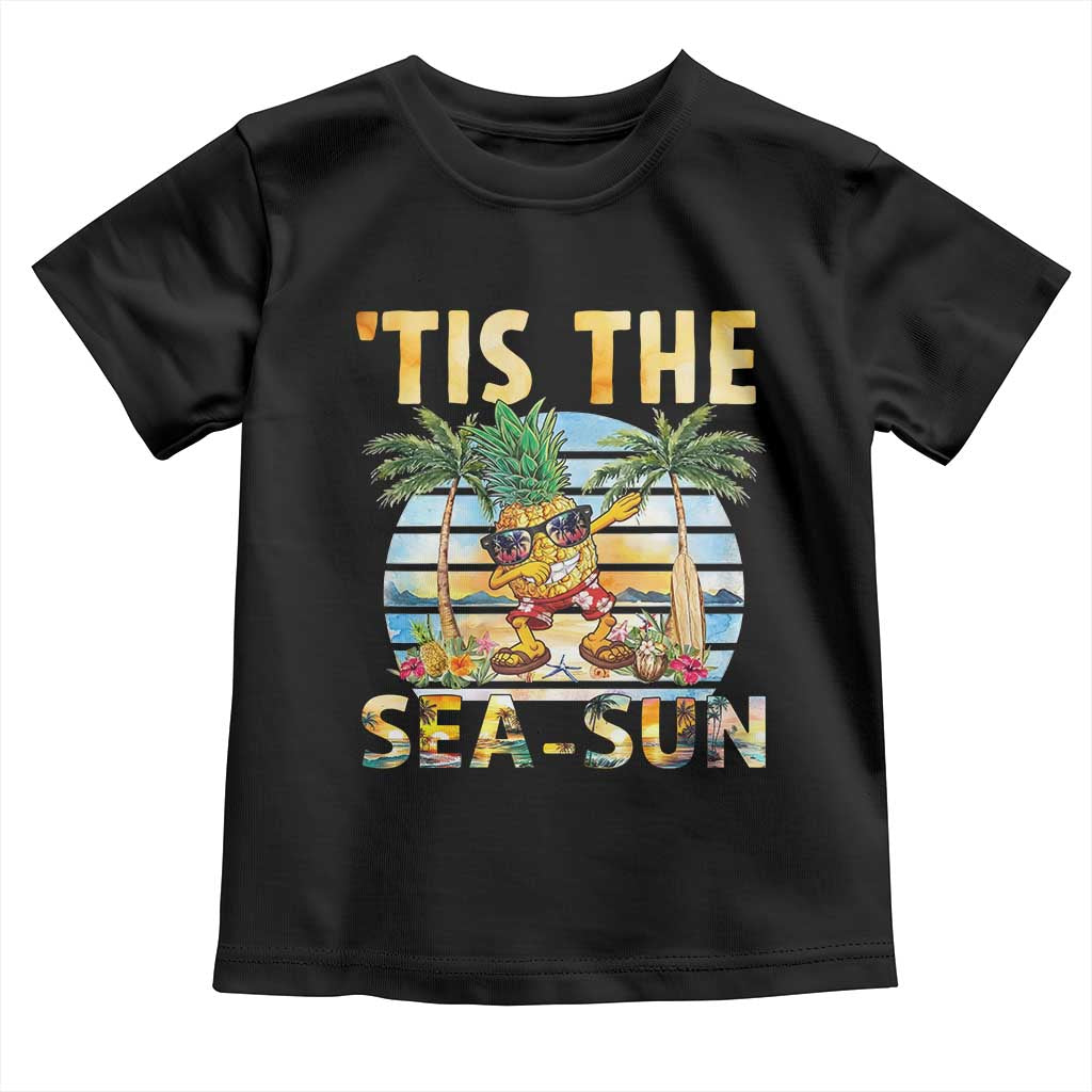 Tis The Sea Sun Toddler T Shirt Dabbing Pineapple Summer Vacation Gift