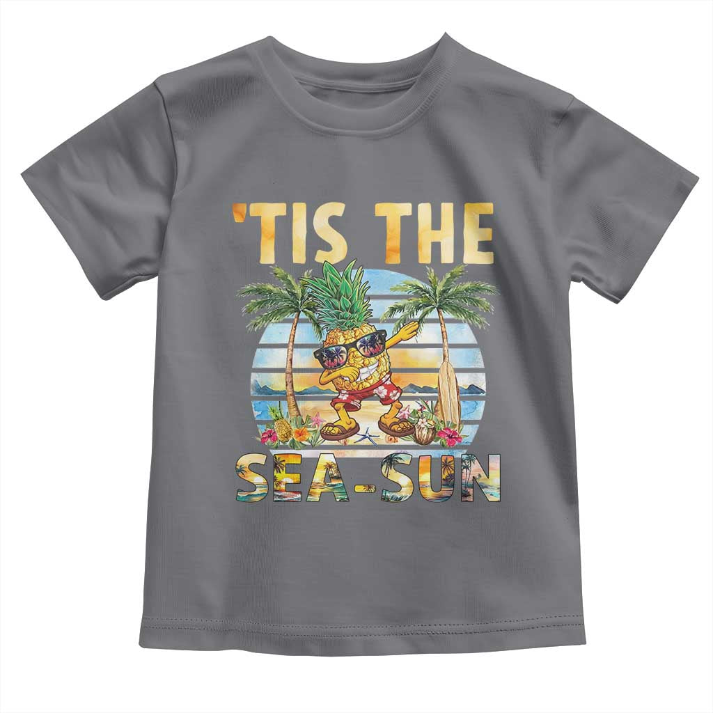 Tis The Sea Sun Toddler T Shirt Dabbing Pineapple Summer Vacation Gift