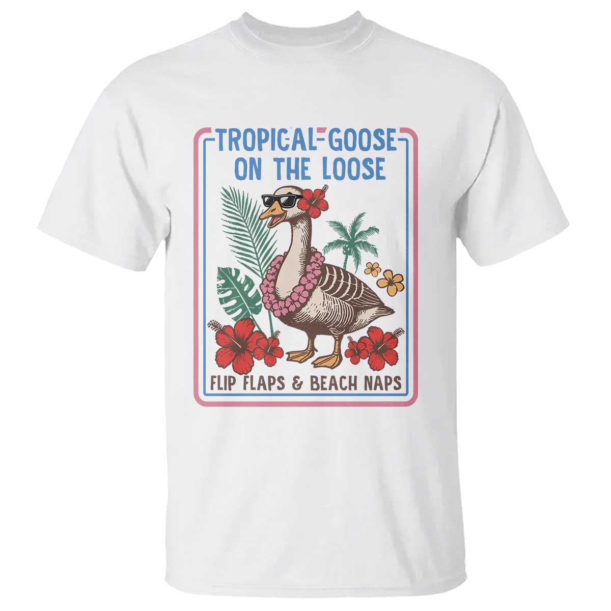 Funny Hawaiian Beach Vacation Graphic T Shirt Tropical Goose On The Loose