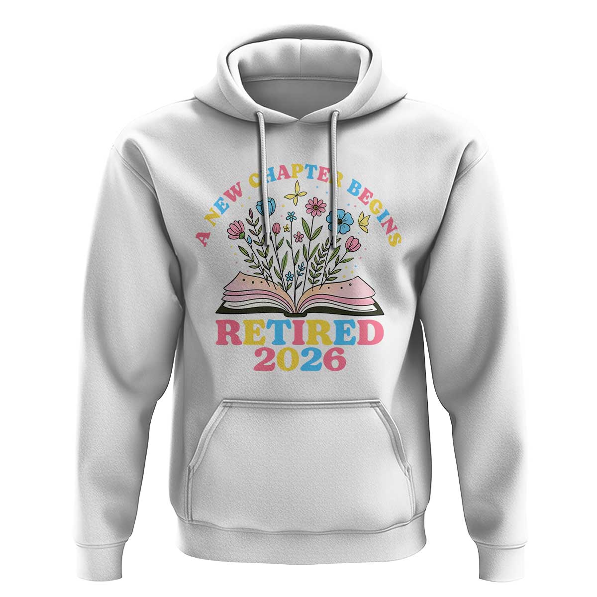 Women Retirement Life Hoodie Retired 2026 A New Chapter Begins Floral Book