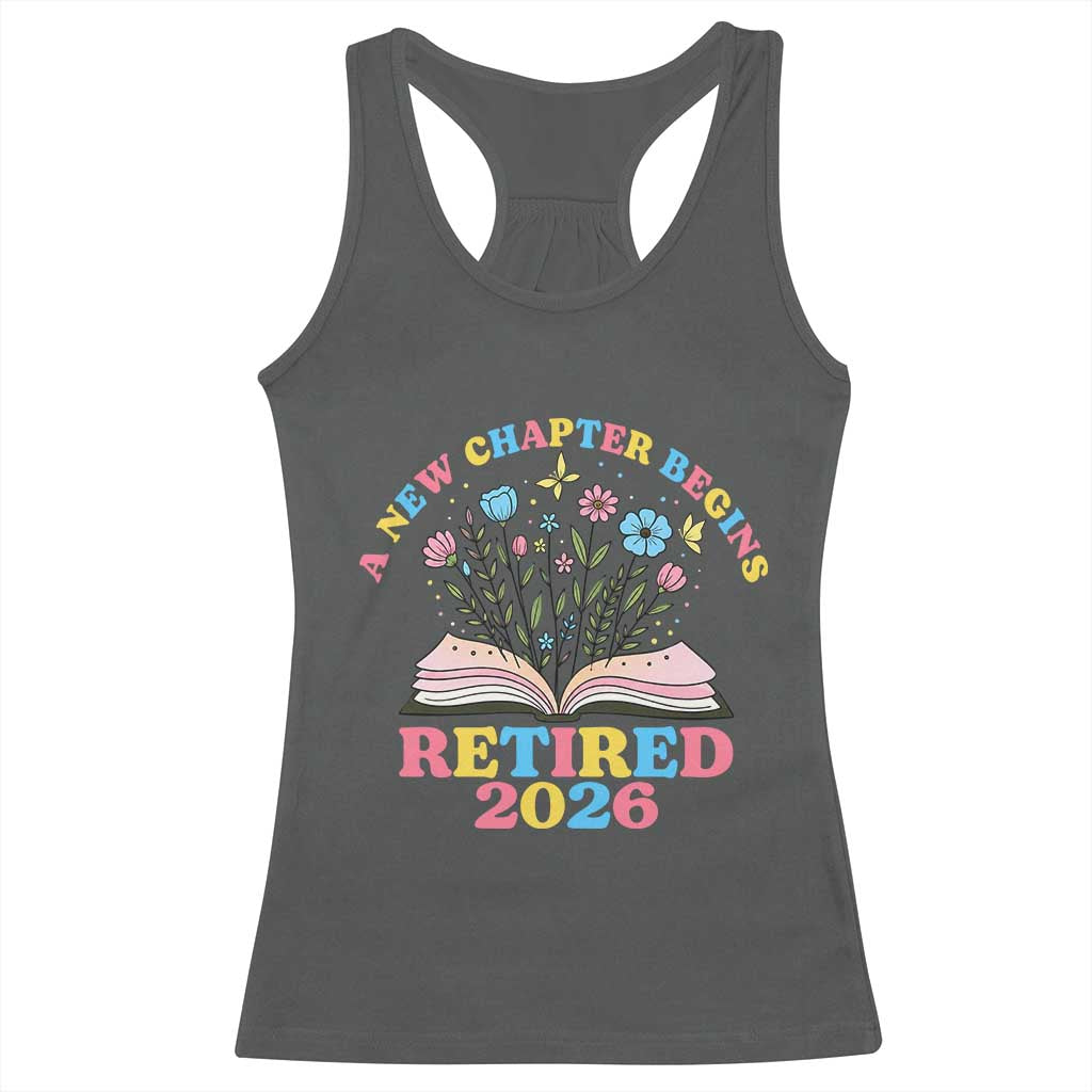 Women Retirement Life Racerback Tank Top Retired 2026 A New Chapter Begins Floral Book