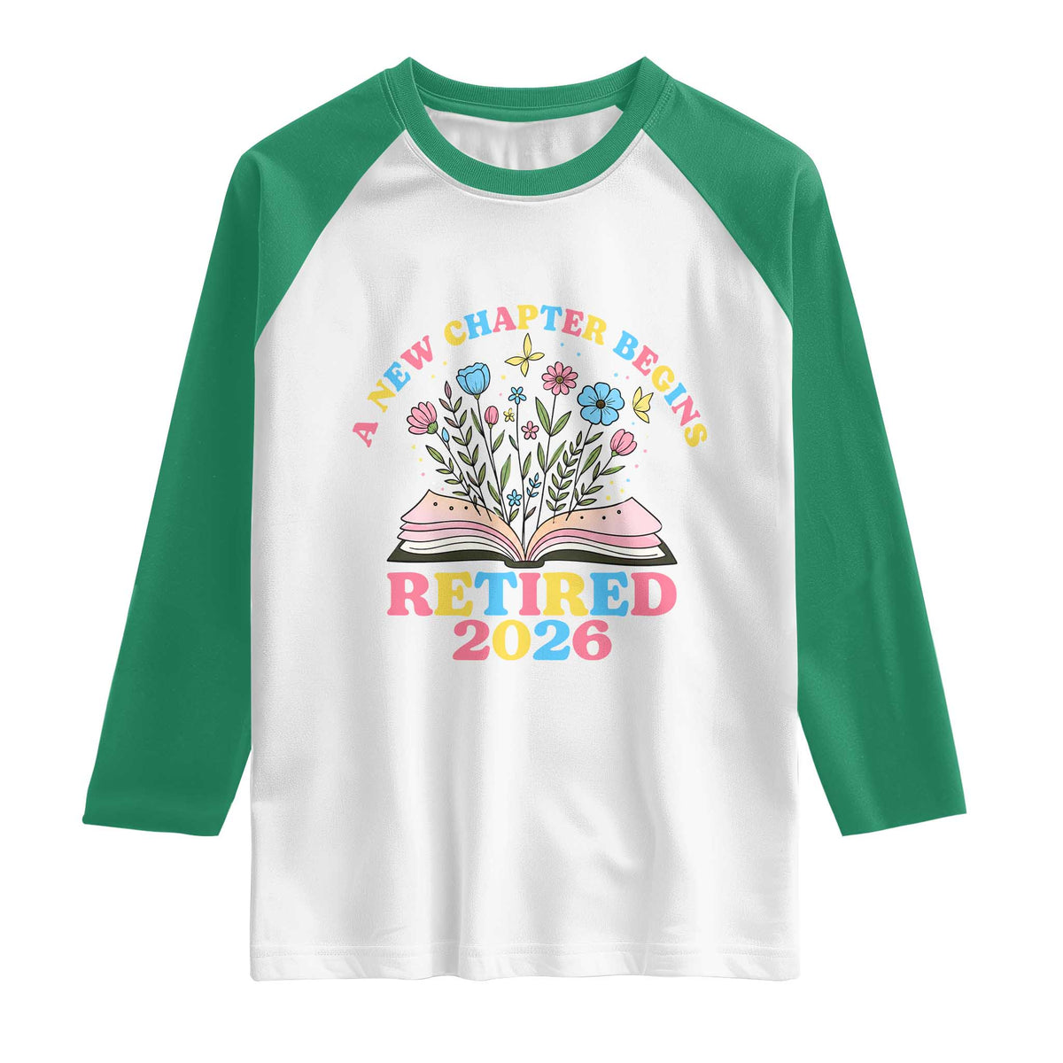 Women Retirement Life Raglan Shirt Retired 2026 A New Chapter Begins Floral Book