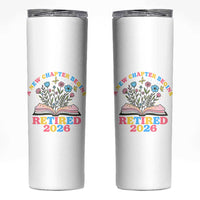 Women Retirement Life Skinny Tumbler Retired 2026 A New Chapter Begins Floral Book