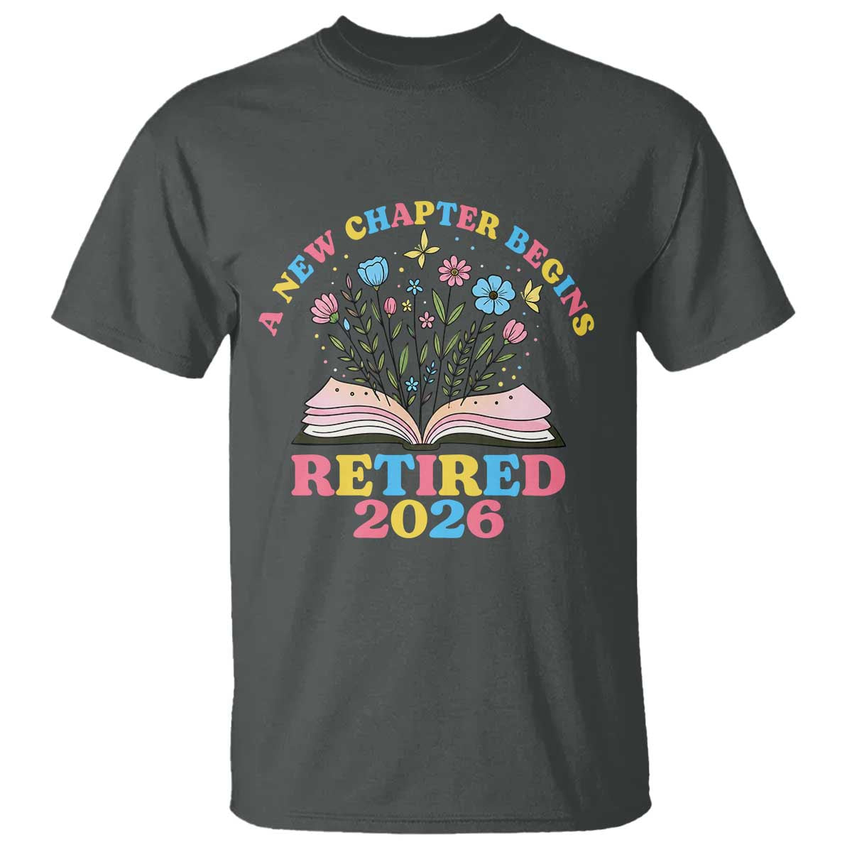 Women Retirement Life T Shirt Retired 2026 A New Chapter Begins Floral Book
