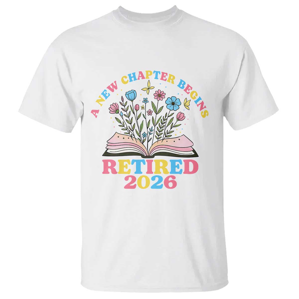 Women Retirement Life T Shirt Retired 2026 A New Chapter Begins Floral Book