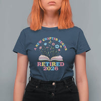 Women Retirement Life T Shirt For Women Retired 2026 A New Chapter Begins Floral Book