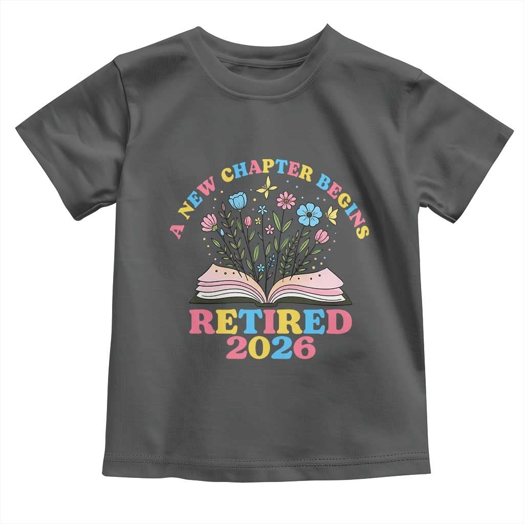 Women Retirement Life Toddler T Shirt Retired 2026 A New Chapter Begins Floral Book