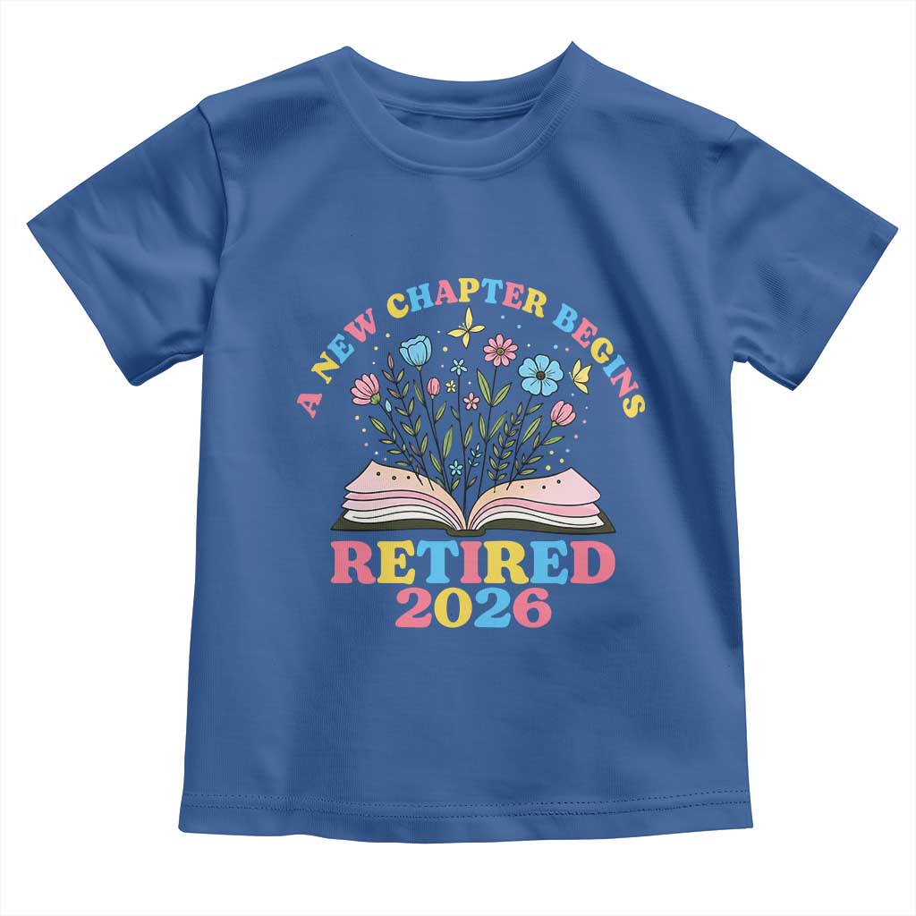 Women Retirement Life Toddler T Shirt Retired 2026 A New Chapter Begins Floral Book