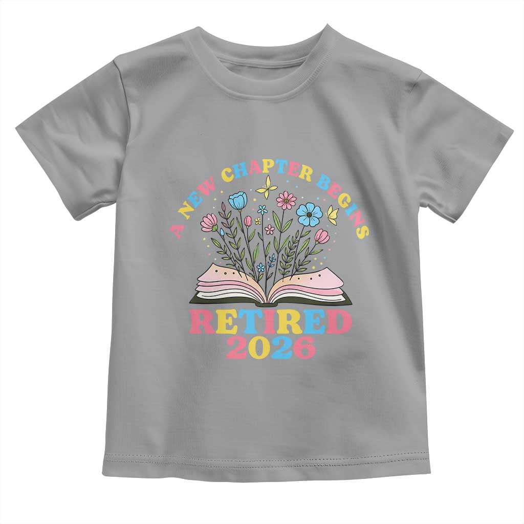 Women Retirement Life Toddler T Shirt Retired 2026 A New Chapter Begins Floral Book