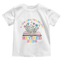 Women Retirement Life Toddler T Shirt Retired 2026 A New Chapter Begins Floral Book