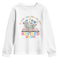 Women Retirement Life Youth Sweatshirt Retired 2026 A New Chapter Begins Floral Book