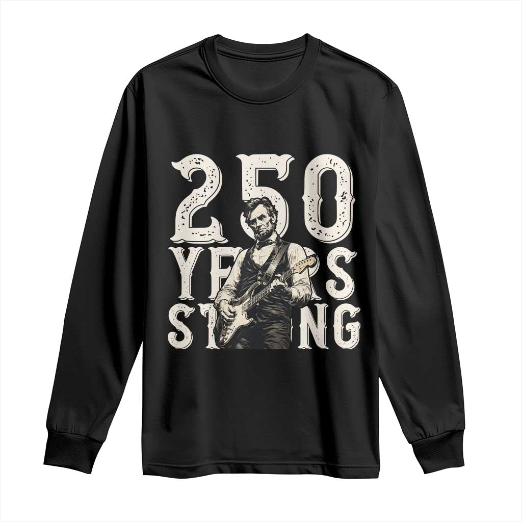 Vintage Abraham Lincoln Playing Guitar Long Sleeve Shirt 250 Years Strong