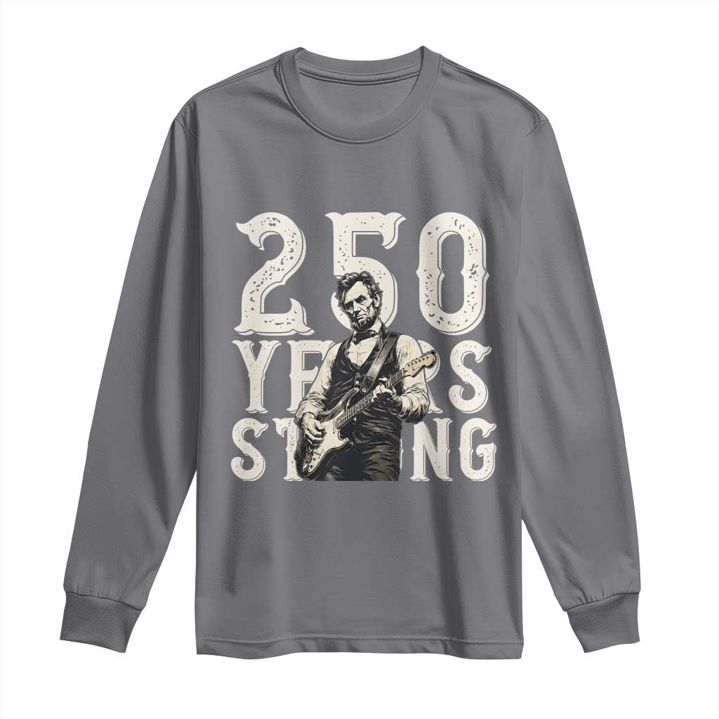 Vintage Abraham Lincoln Playing Guitar Long Sleeve Shirt 250 Years Strong
