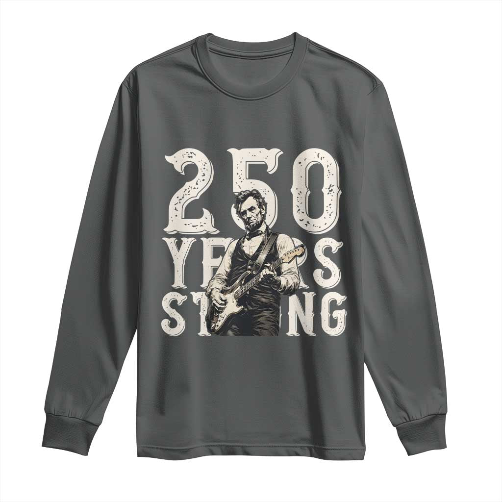 Vintage Abraham Lincoln Playing Guitar Long Sleeve Shirt 250 Years Strong