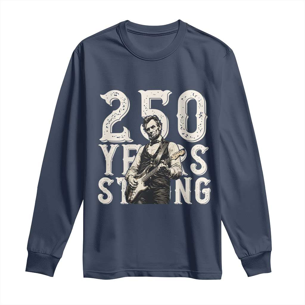 Vintage Abraham Lincoln Playing Guitar Long Sleeve Shirt 250 Years Strong