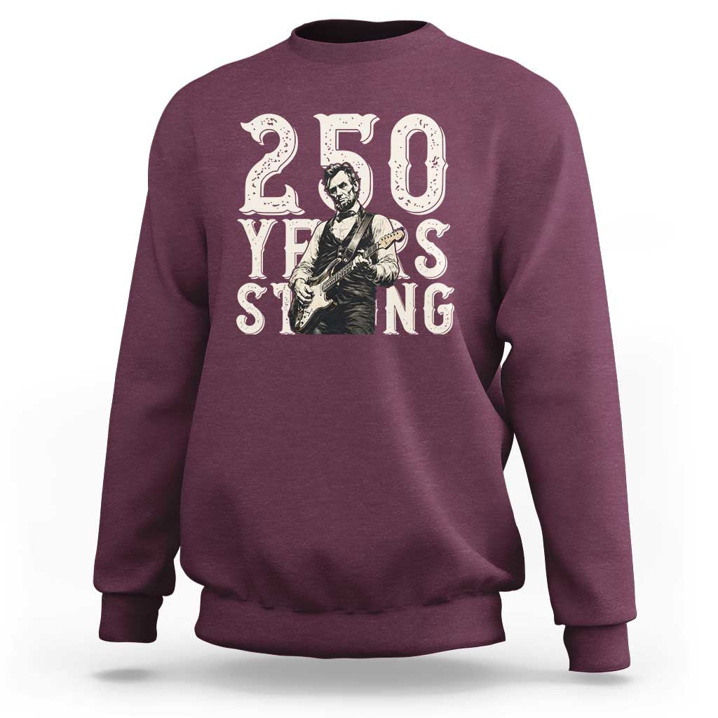 Vintage Abraham Lincoln Playing Guitar Sweatshirt 250 Years Strong