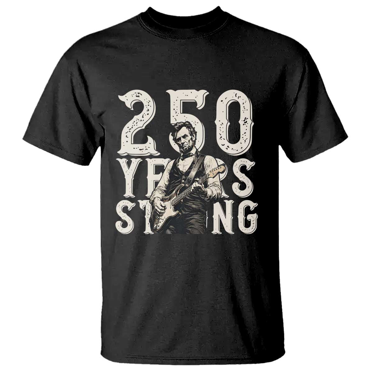 Vintage Abraham Lincoln Playing Guitar T Shirt 250 Years Strong