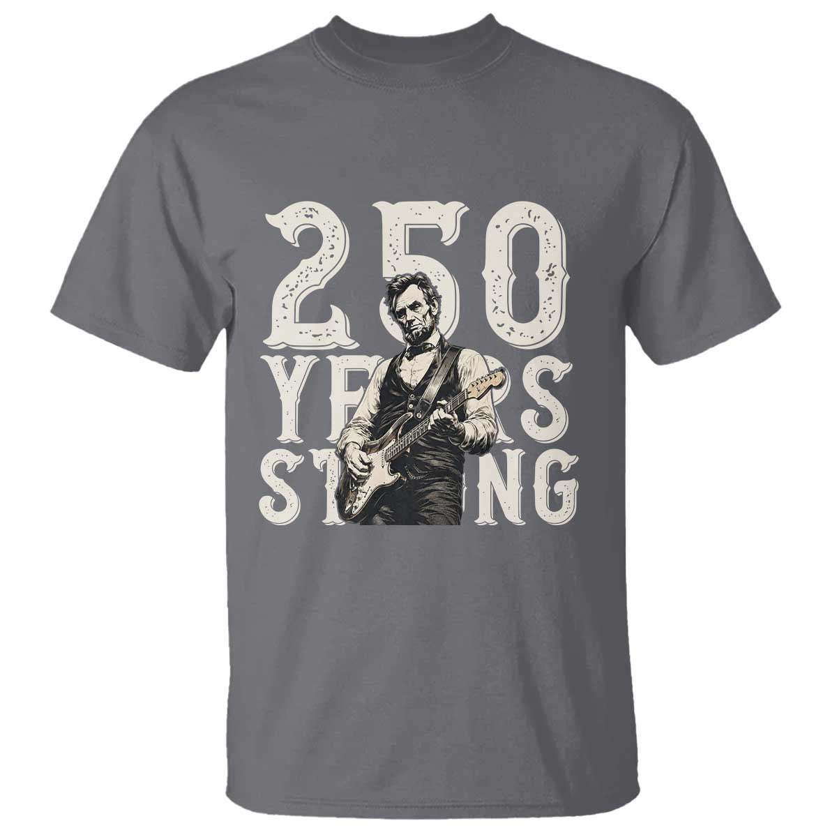 Vintage Abraham Lincoln Playing Guitar T Shirt 250 Years Strong