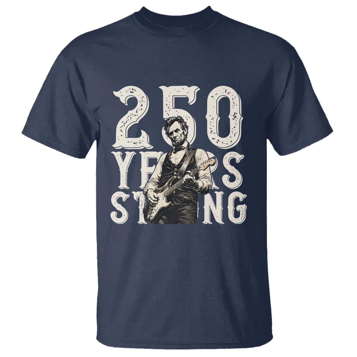 Vintage Abraham Lincoln Playing Guitar T Shirt 250 Years Strong