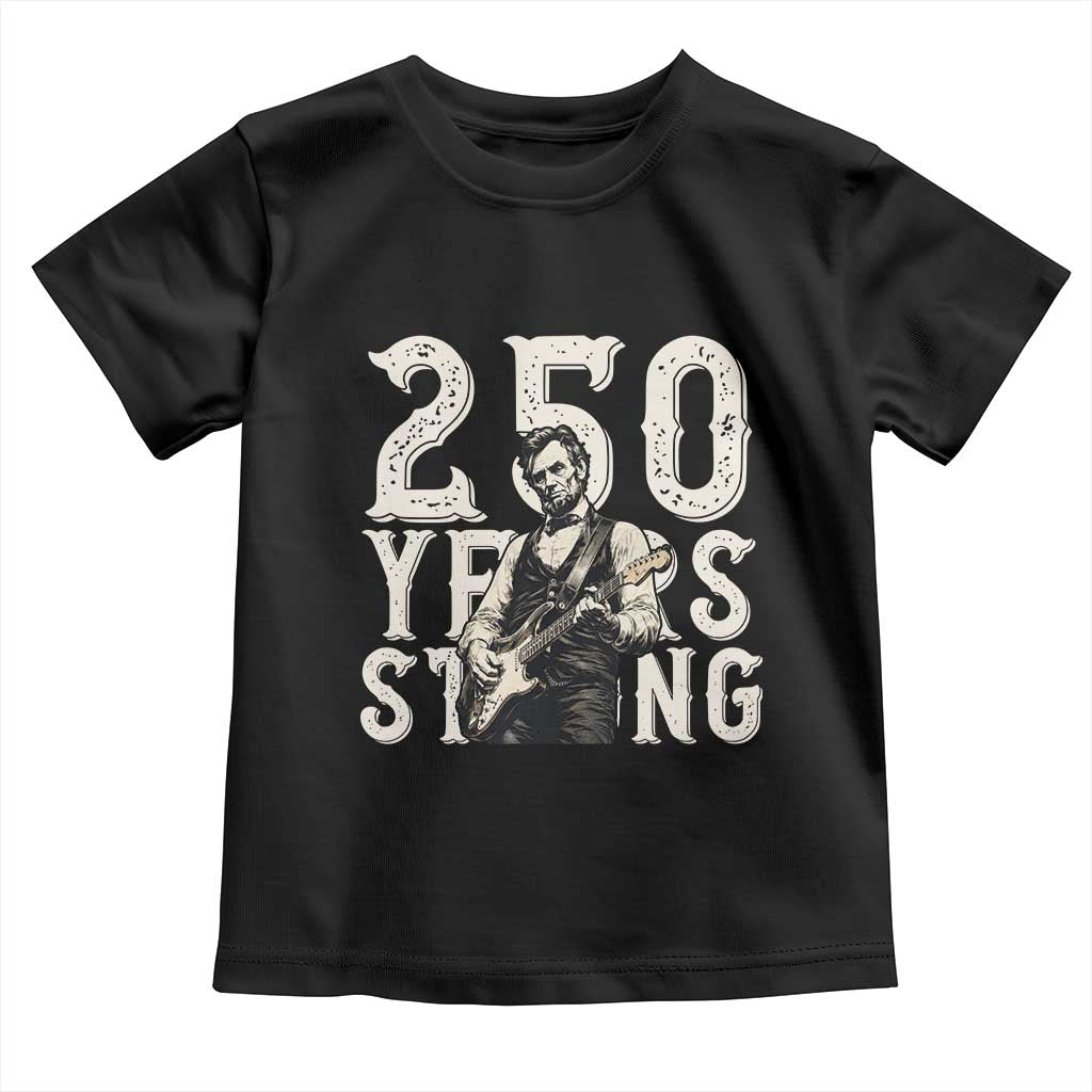 Vintage Abraham Lincoln Playing Guitar Toddler T Shirt 250 Years Strong